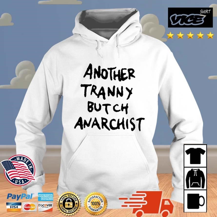 Another Tranny Butch Anarchist Shirt Hoodie.jpg