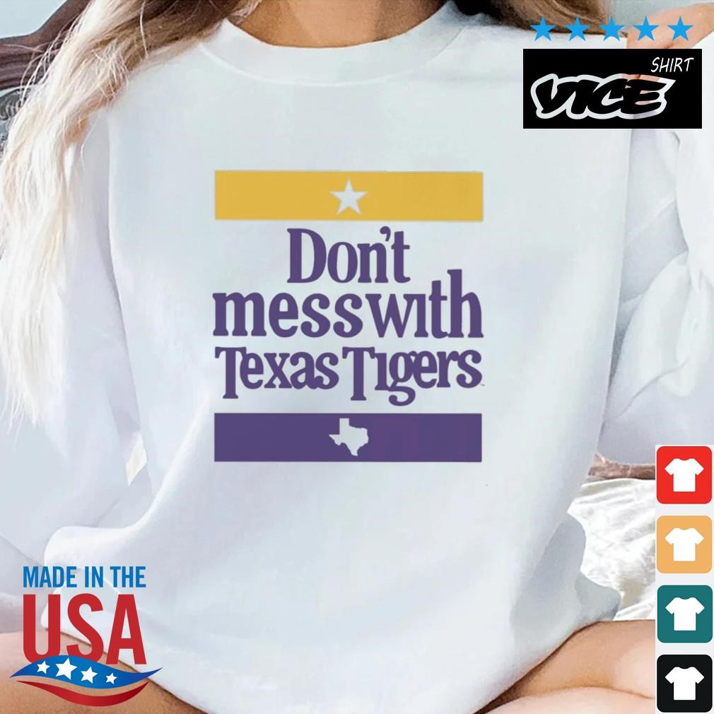 Don't Mess With Texas Tigers 2023 Shirt