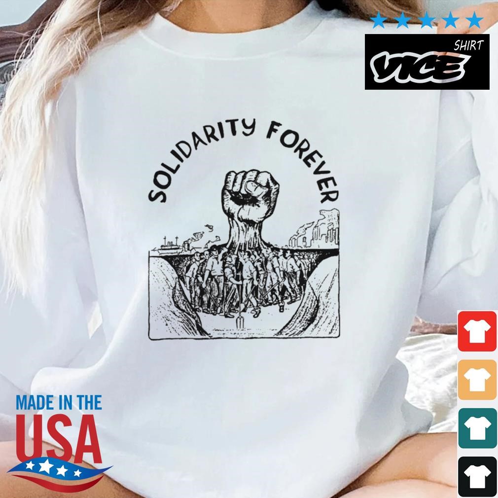 Solidarity Forever IWW Labor Union Shirt