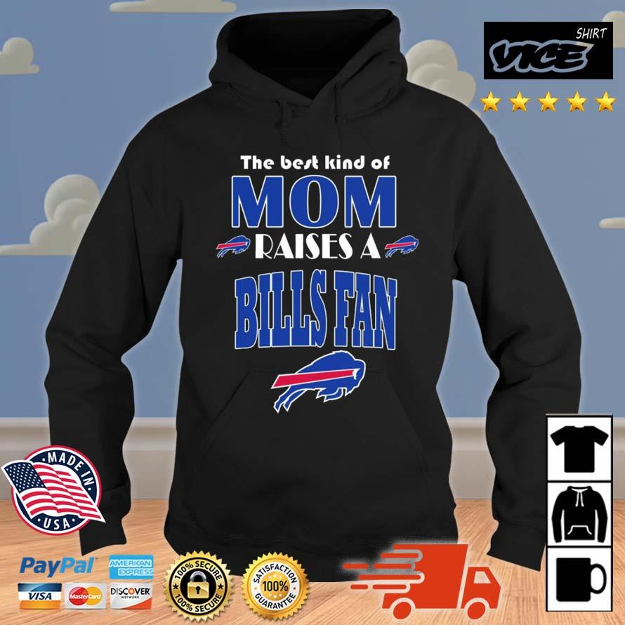 Best Kind Of Mom Raise A Fan Buffalo Bills Shirt Hoodie