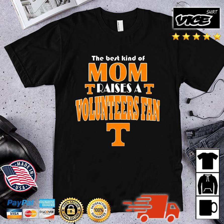 Best Kind Of Mom Raise A Fan Tennessee Volunteers Shirt