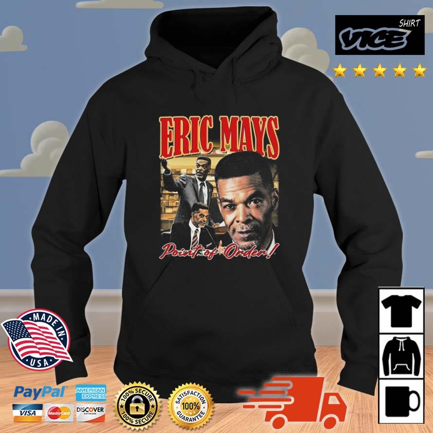 Eric Mays Point Of Order Shirt Hoodie