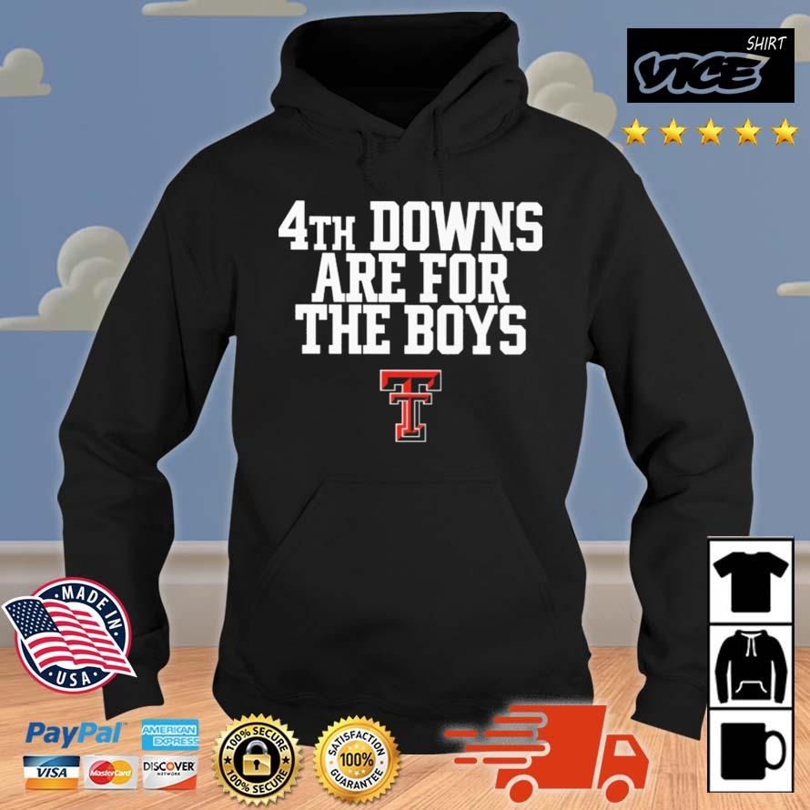 Texas Tech Red Raiders 4Th Downs Are For The Boys Shirt Hoodie