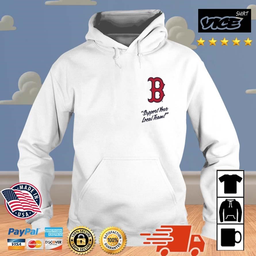 Boston Red Sox Support Your Local Team Split Shirt Hoodie.jpg