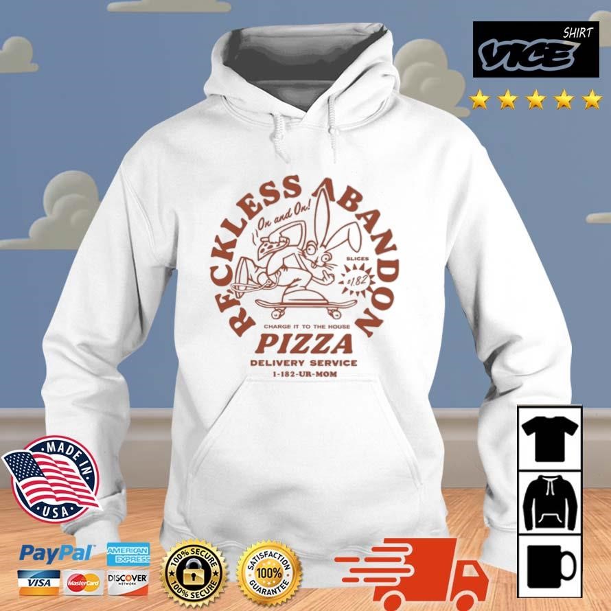 Reckless Abandon Charge It To The House Pizza Delivery Service 1 182 Ur Mom Shirt Hoodie.jpg