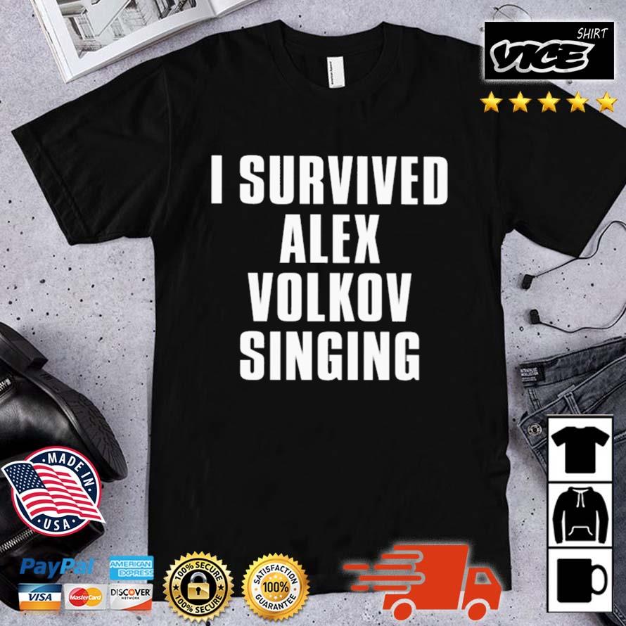 I Survived Alex Volkov Singing Shirt