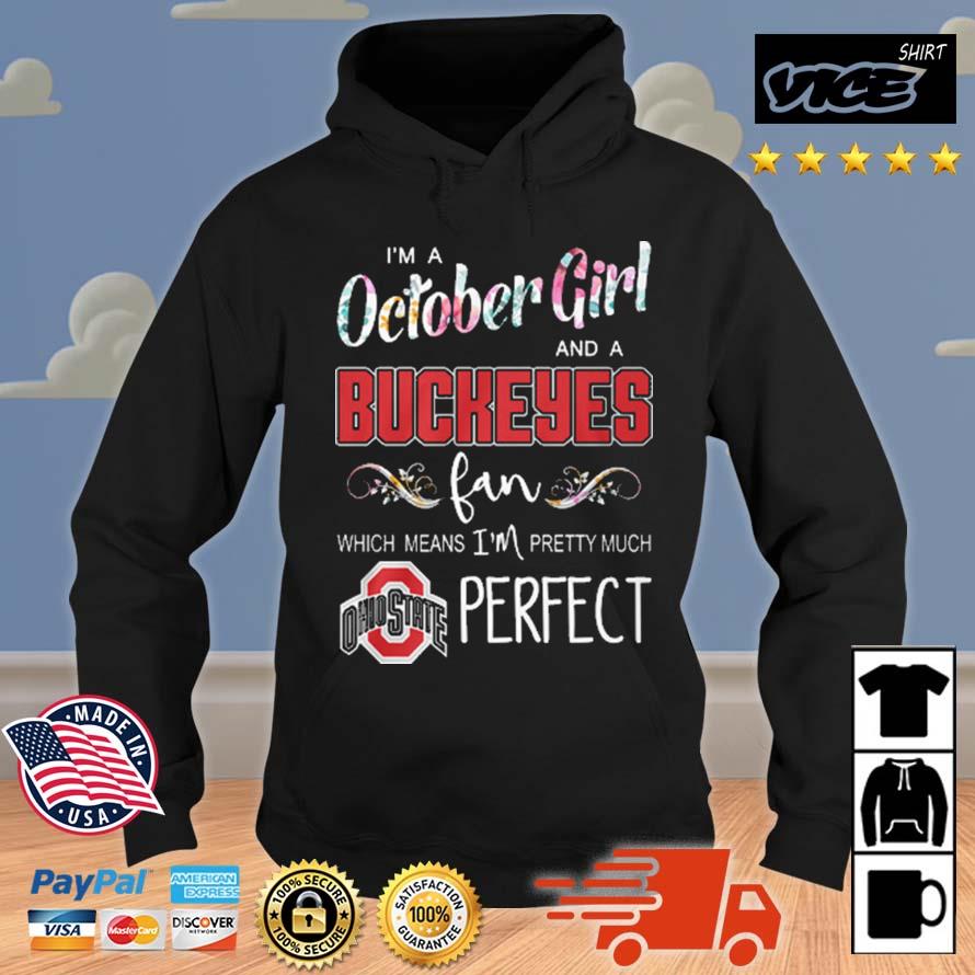 I'm A October Girl And A Buckeyes Fan Which Means I'm Pretty Much Perfect Hoodie