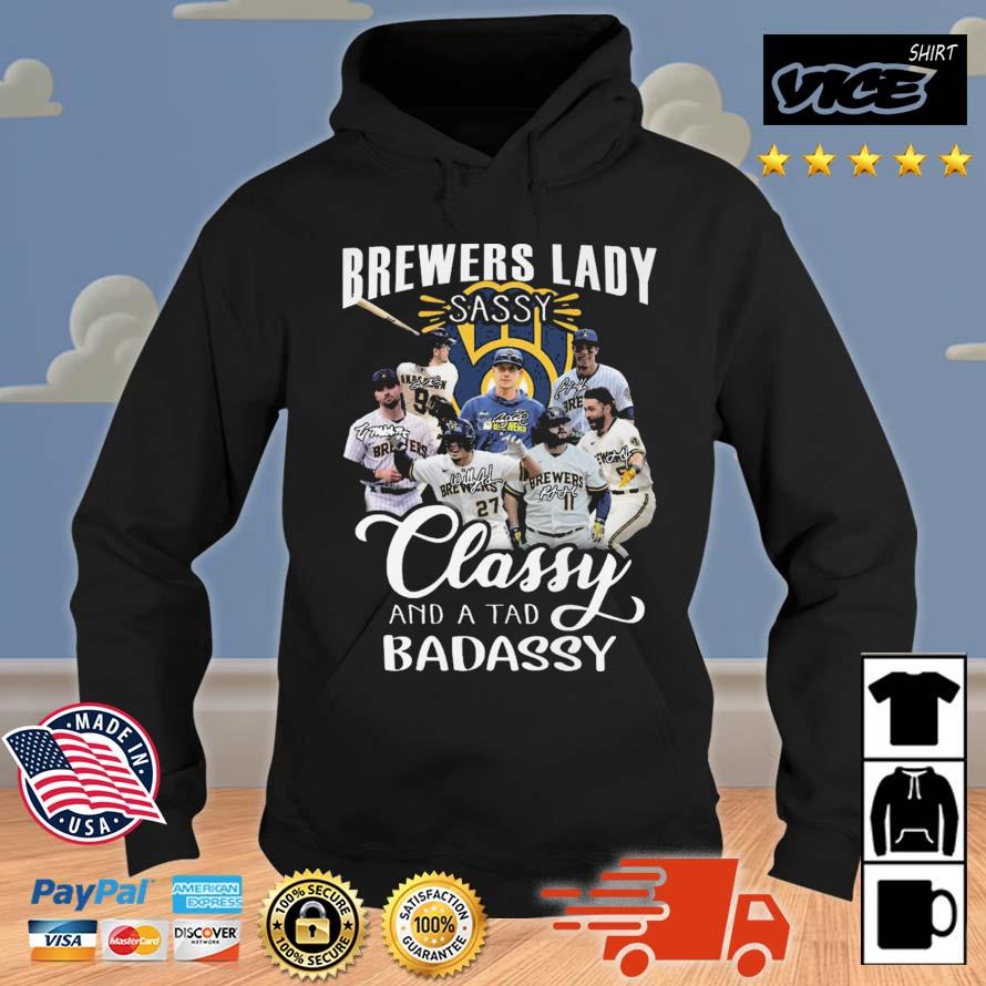 Milwaukee Brewers Lady Sassy Classy And A Tad Badassy Signatures Hoodie