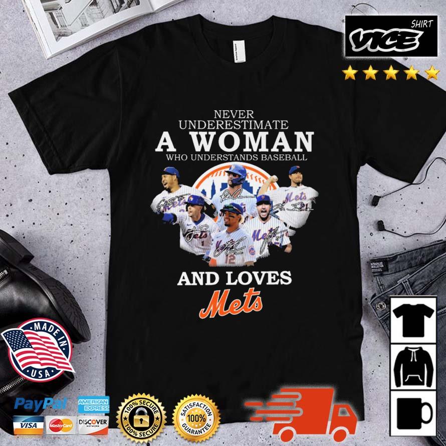 Never Underestimate A Woman Who Understands Baseball And Loves Mets Signatures shirt