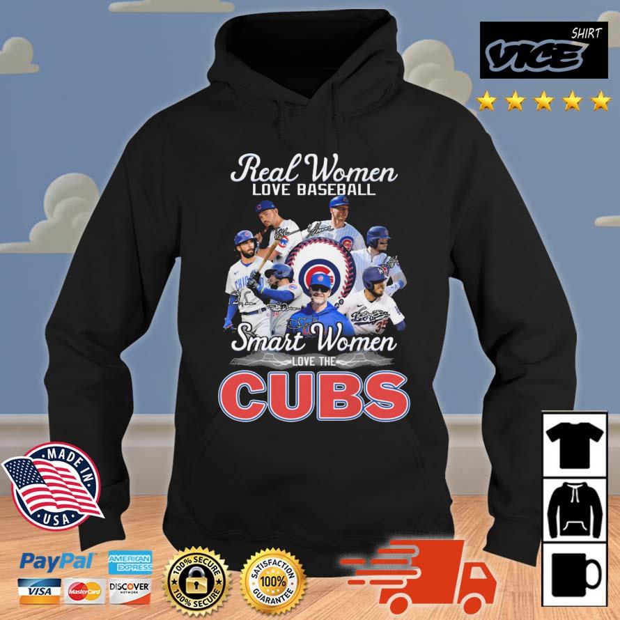 Real Women Love Basketball Smart Women Love The Chicago Cubs Players Signatures Hoodie