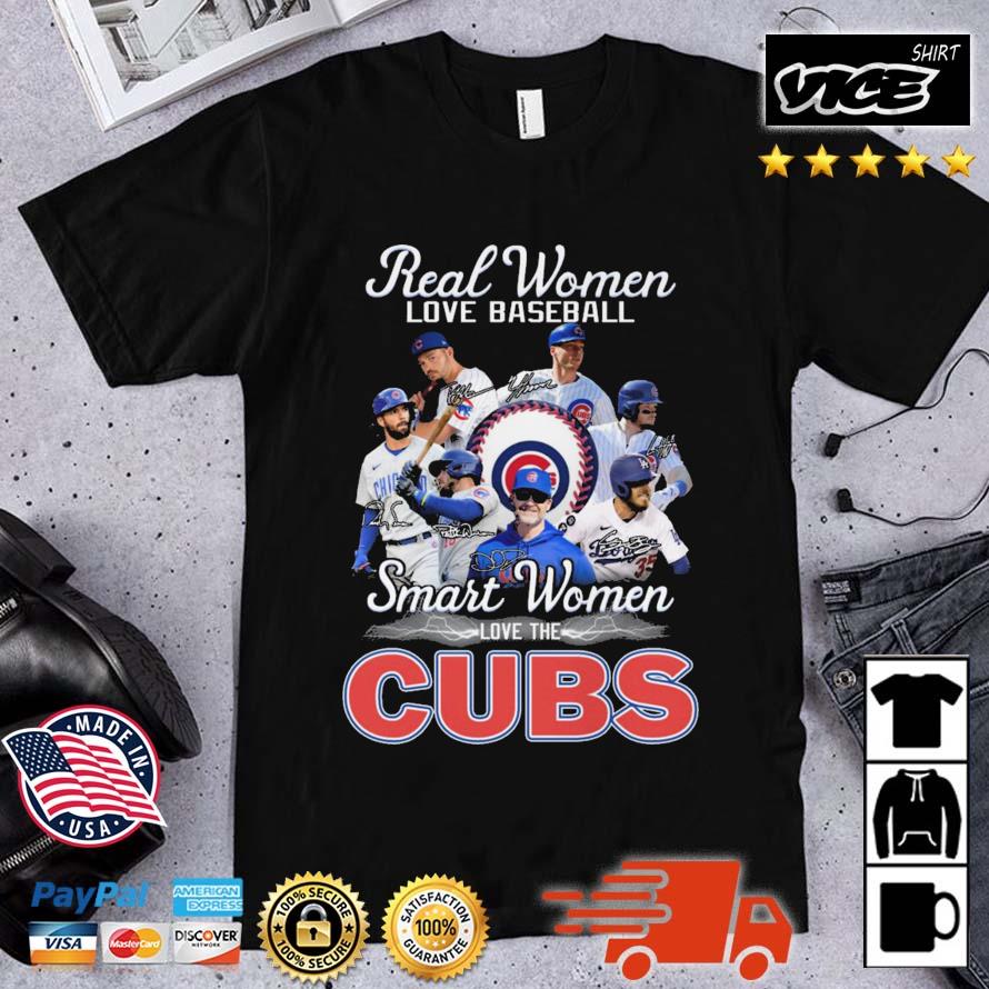 Real Women Love Basketball Smart Women Love The Chicago Cubs Players Signatures shirt