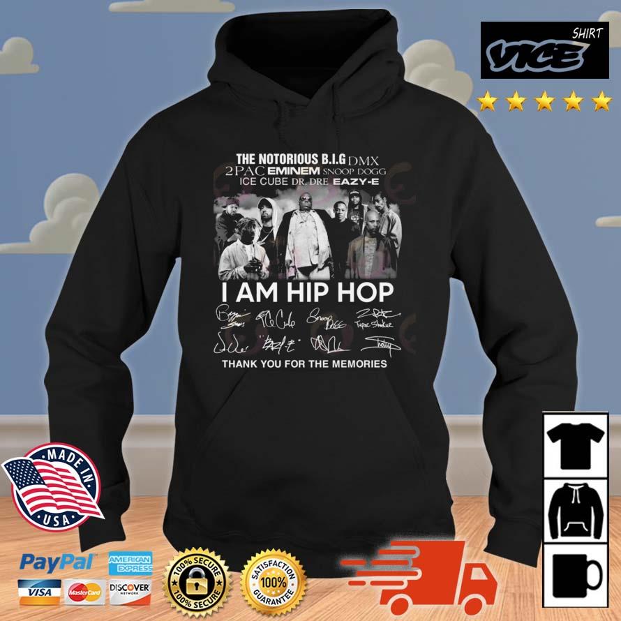 The Notorious B.I.G DMX 2PAC Eminem Snoop Dog Ice Cube Dr. Dre Eazy-e I Am Hip Hop Thank You For The Memories Signatures Shirt Hoodie