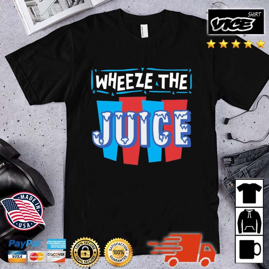 Wheeze The Juice Shirt