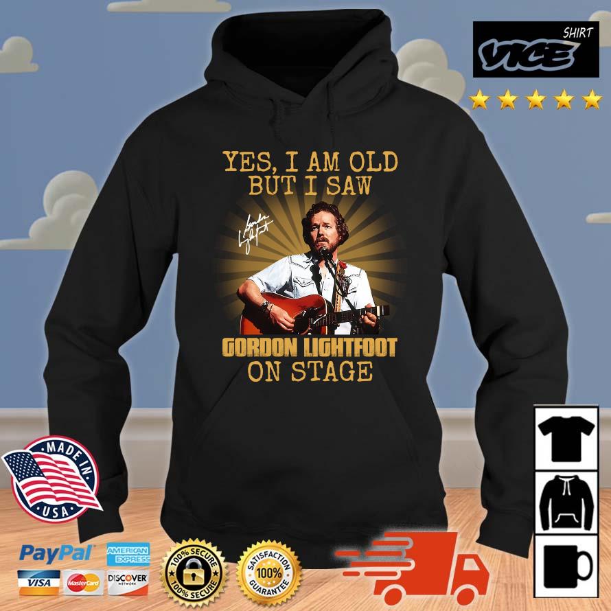 2023 Hot Music Retro Yes Im Old But I Saw Gordon Art Lightfoot On Stage Gifts Music Signature Shirt Hoodie