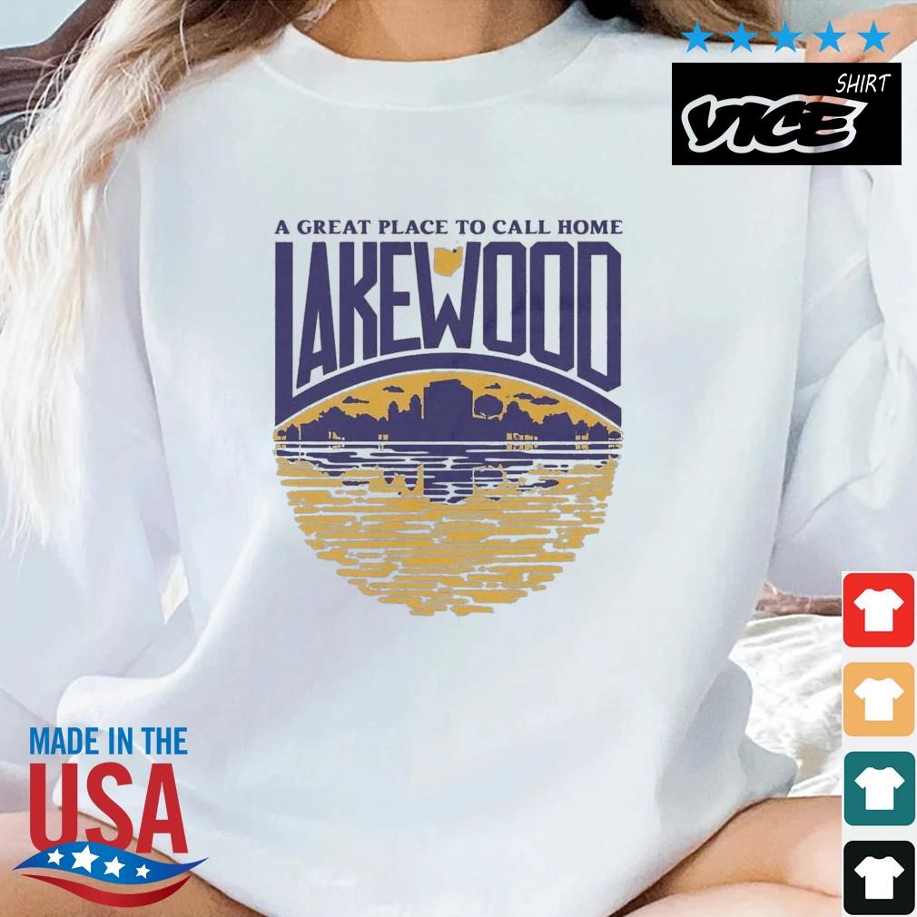 A Great Place To Call Home Lakewood Shirt