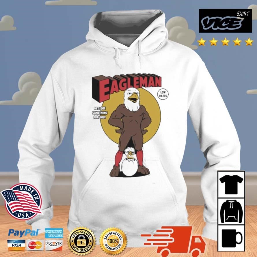 Eagleman He's Got Something For You Shirt Hoodie.jpg