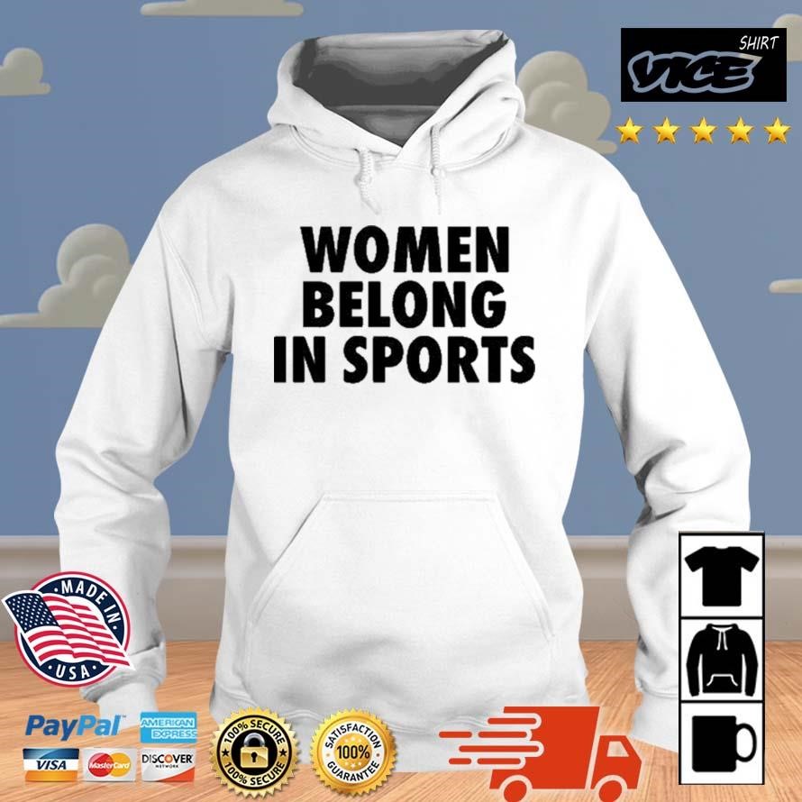 Women Belong In Sports Shirt Hoodie.jpg