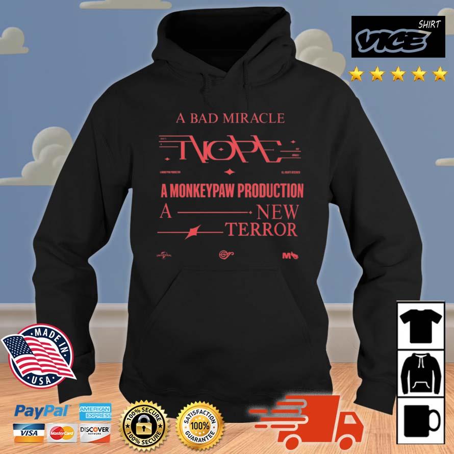 A Bad Miracle Nope A Monkeypaw Production A New Terror Shirt Hoodie