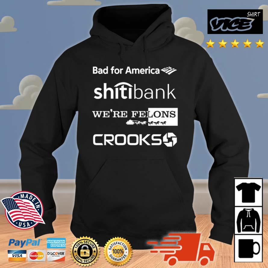 Alex Schaefer Bankers Behind Bars Bad For America Shitibank We're Felons Crooks Shirt Hoodie