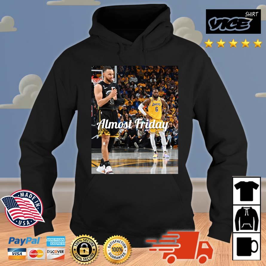 Almost Friday Steph And Lebron Shirt Hoodie