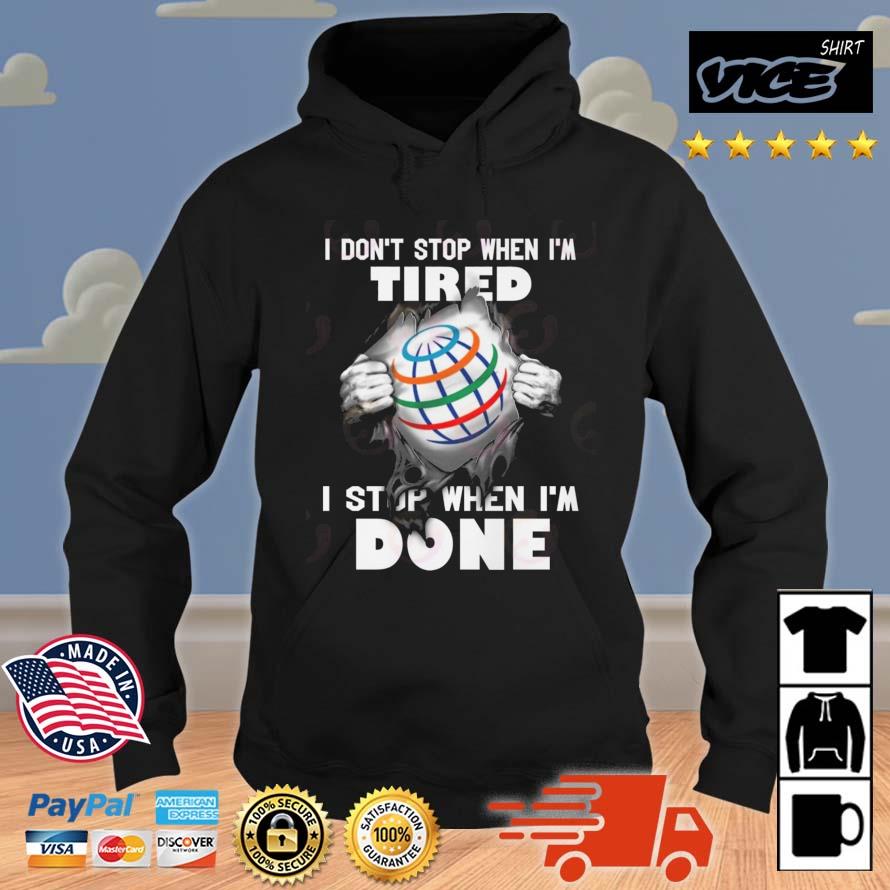 Blood Inside I Don't Stop When I'm Tired I Stop When I'm Done Shirt Hoodie