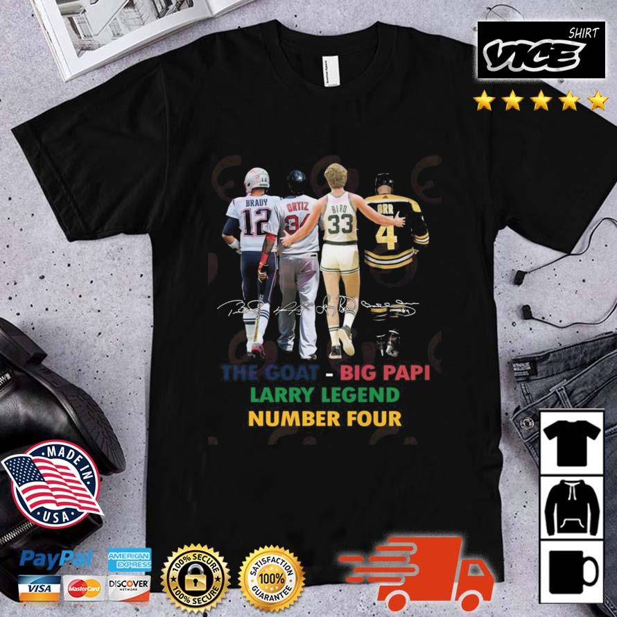 Brady And Ortiz And Bird And Orr The Goat Big Papi Larry Legend Number Four Signatures Shirt