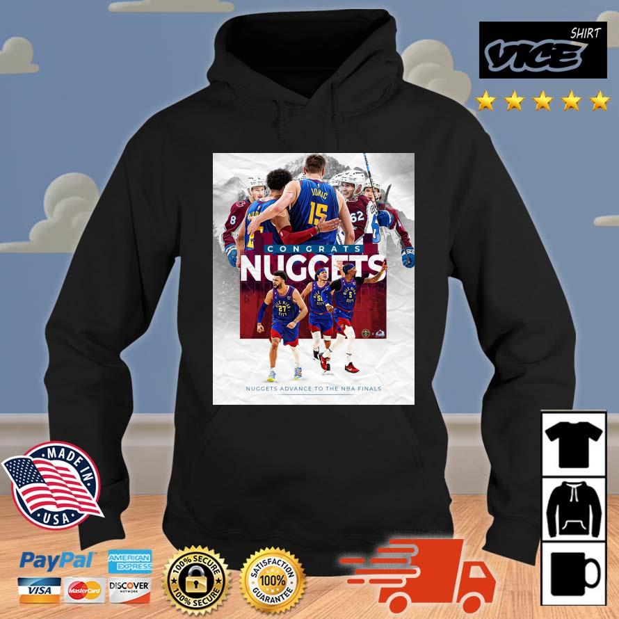 Colorado Avalanche Congrats Nuggets Advance To The NBA Finals Shirt Hoodie