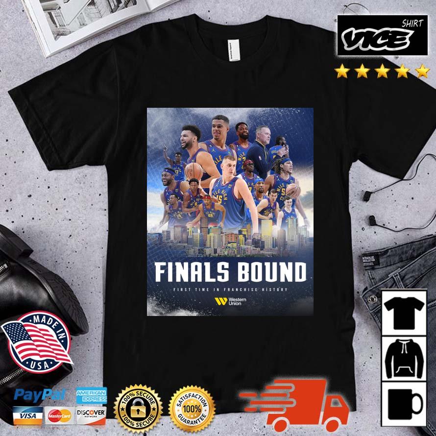 Denver Nuggets Finals Bound First Time In Franchise History Shirt