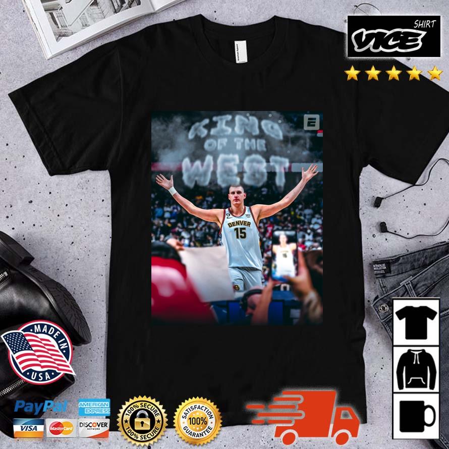 Denver Nuggets Nikola Jokic King Of The West 2023 Shirt