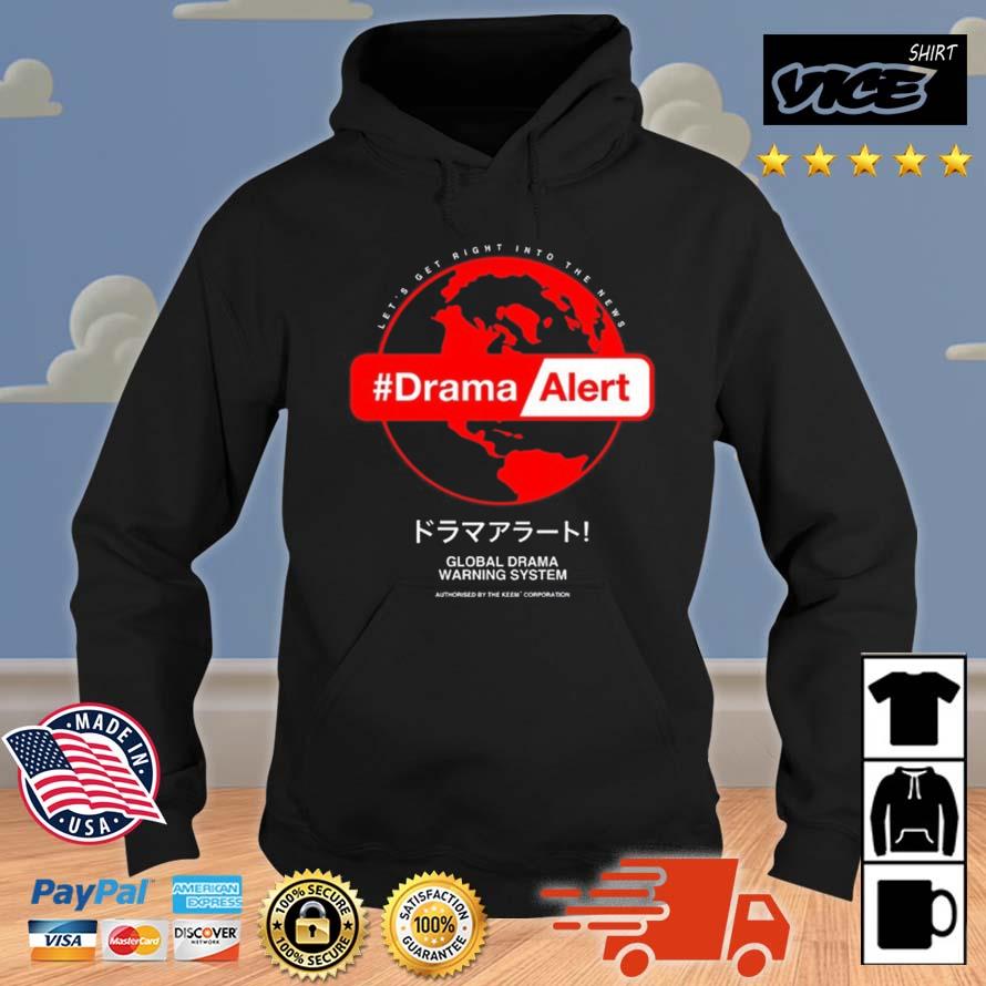 Drama Alert Global Drama Warning System Shirt Hoodie