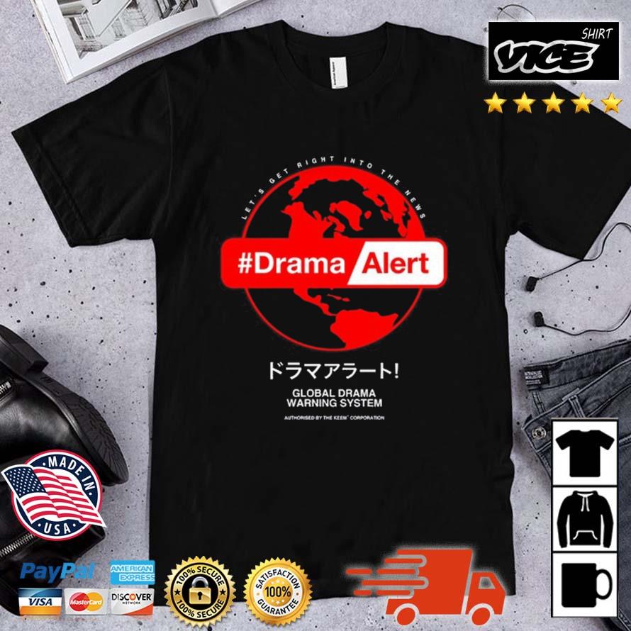 Drama Alert Global Drama Warning System Shirt