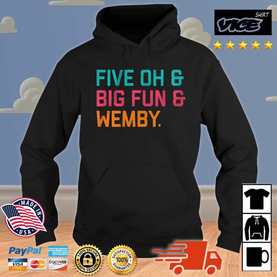 Five Oh & Big Fun & Wemby Shirt Hoodie