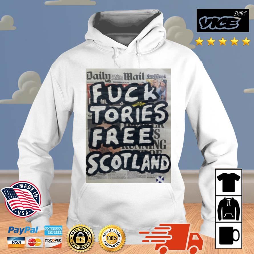 Fuck Tories Frees Scotland Shirt Hoodie