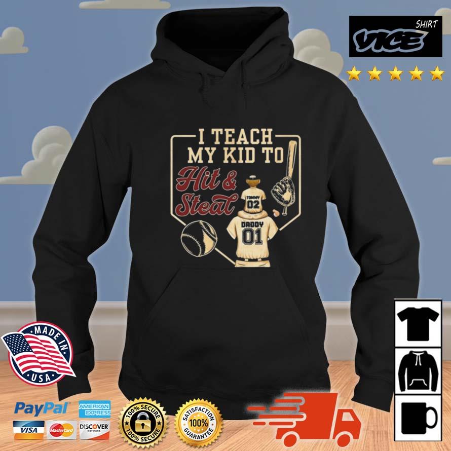 I Teach My Kid To Hit And Steal Shirt Hoodie