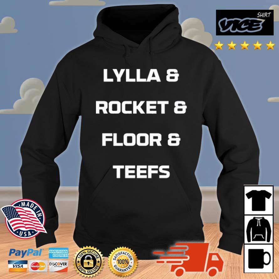 Lylla & Rocket & Floor & Teefs Shirt Hoodie