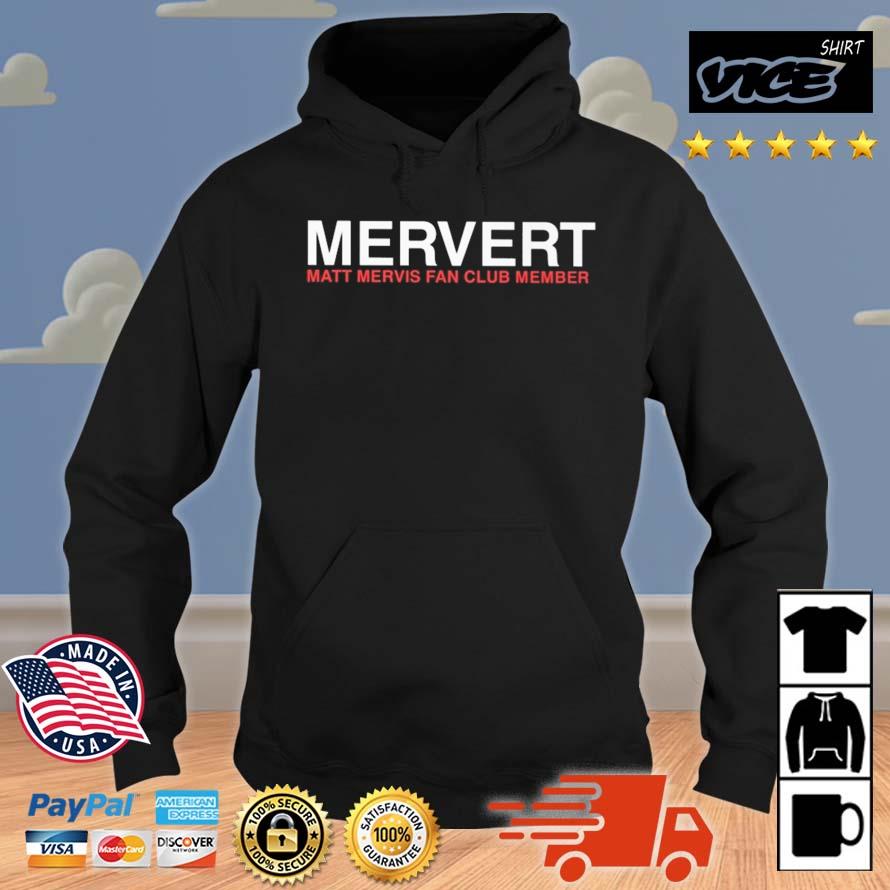 Mervert Matt Mervis Fan Club Member Shirt Hoodie