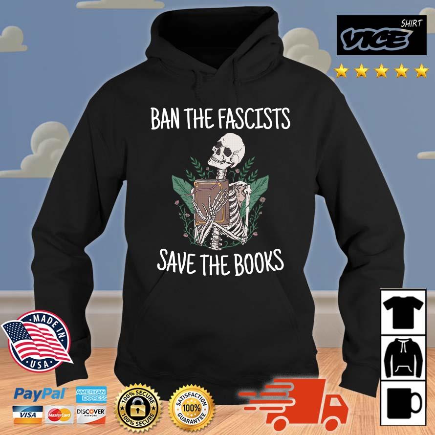 Nice 2023 Ban The Fascists Save The Books Skeleton T- Hoodie