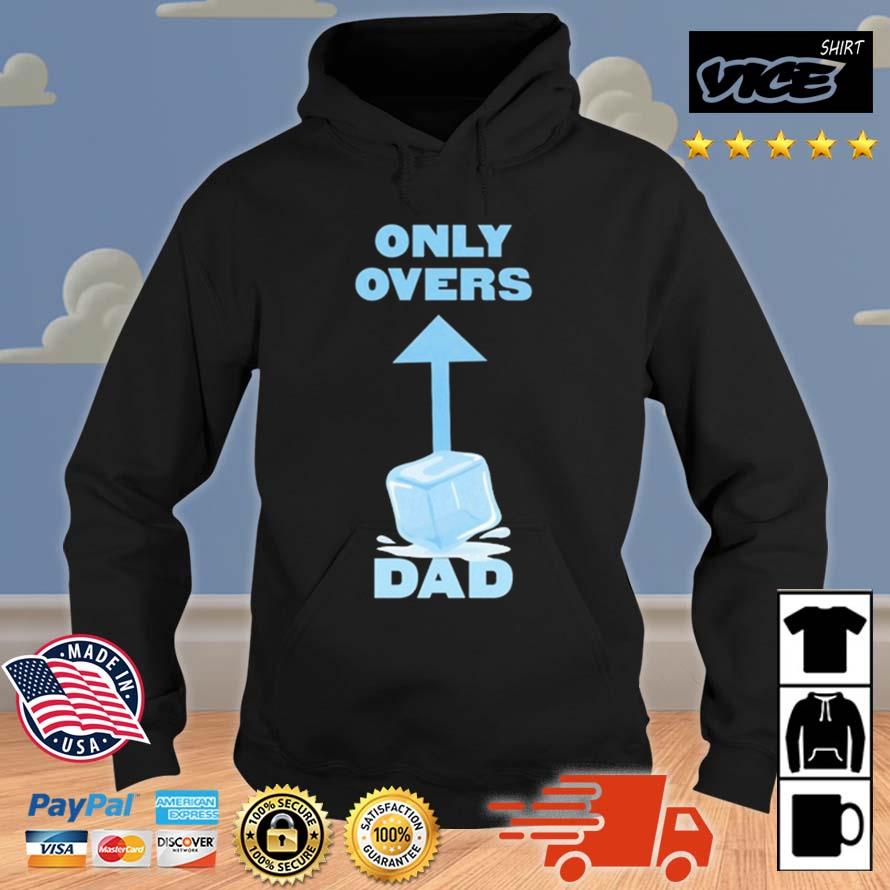 Only Overs Dad Shirt Hoodie