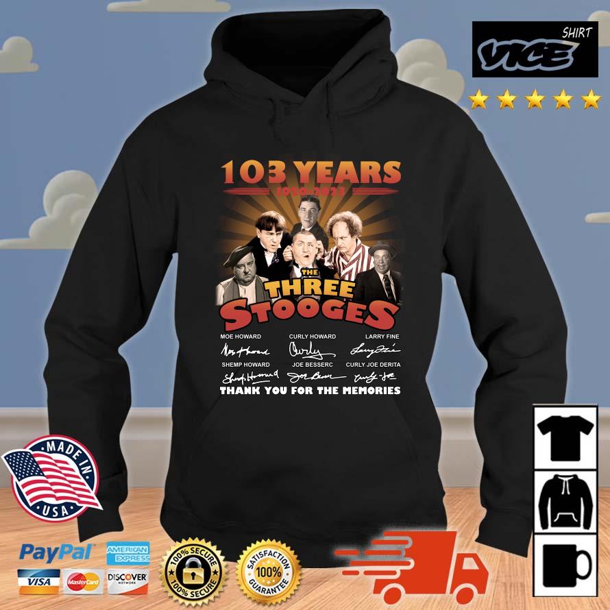 Original 103 Years 1920-2023 The Three Stooges Thank You For The Memories Signatures Shirt Hoodie