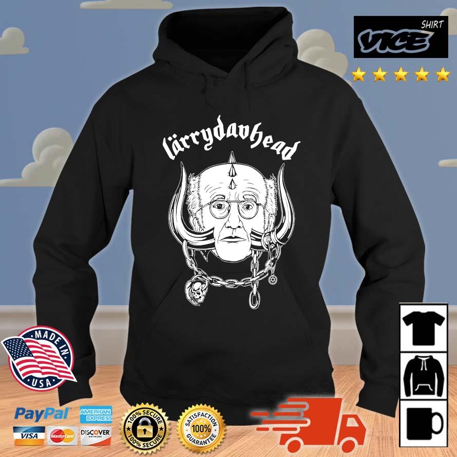 Original Larry David Motorhead Larrydavhead Shirt Hoodie
