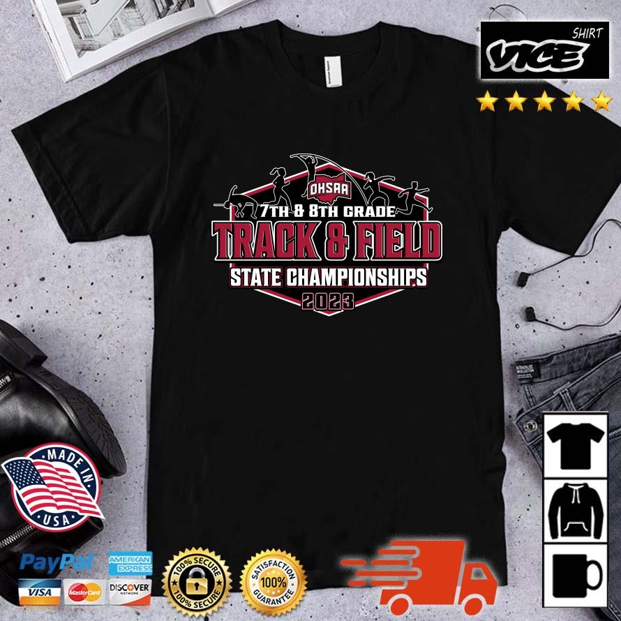 Premium 2023 OHSAA 7th and 8th Grade Track And Field State Championships shirt