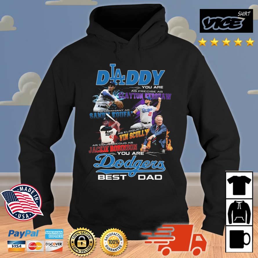 Premium Daddy You Are As Precise As Clayton Kershaw You Are Dodgers Best Dad Hoodie