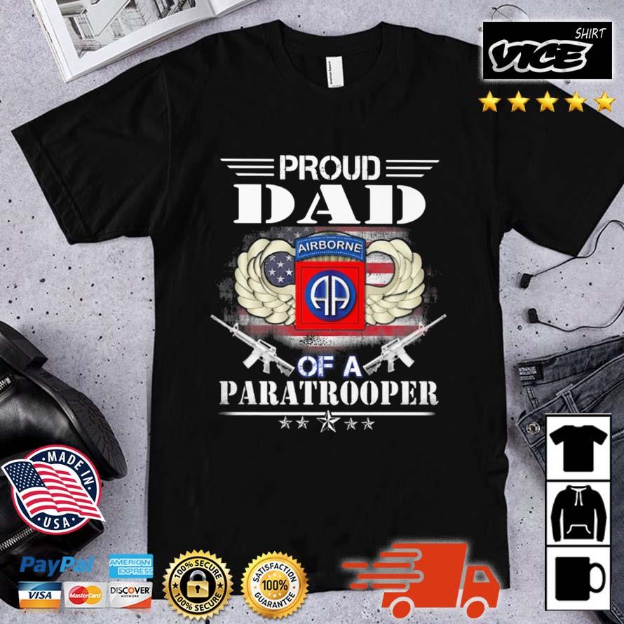 Proud Dad Of A Army 82nd Airborne Division Paratrooper Shirt