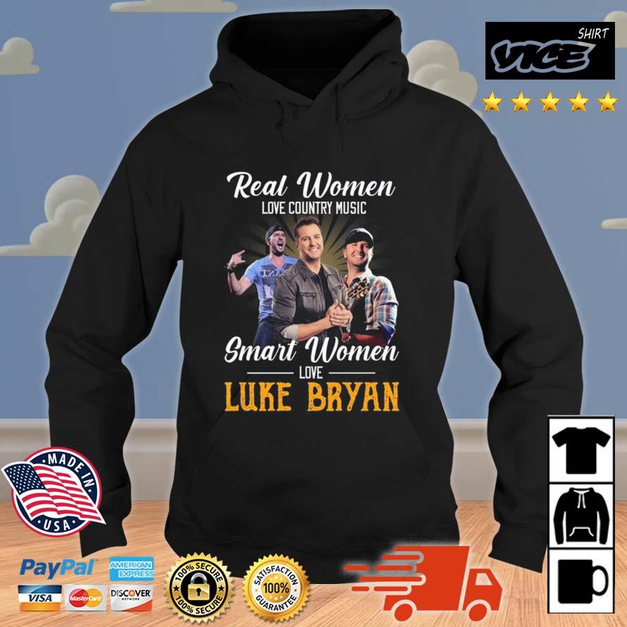 Real Women Love Country Music Smart Women Love The Luke Bryan Shirt Hoodie