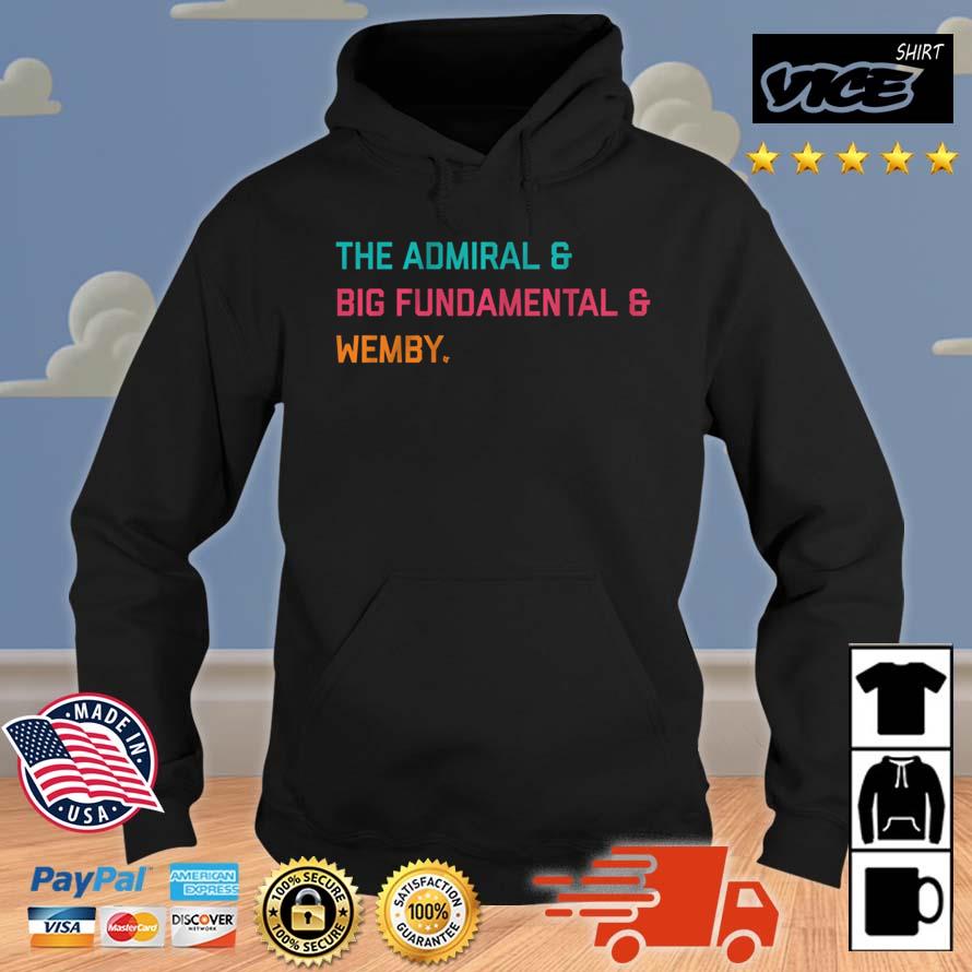 The Admiral & Big Fundamental & Wemby Shirt Hoodie