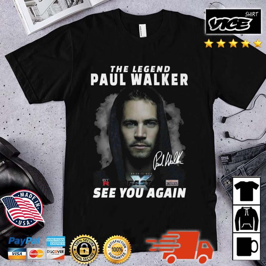 The Legend Paul Walker Fast X See You Again Signature Shirt