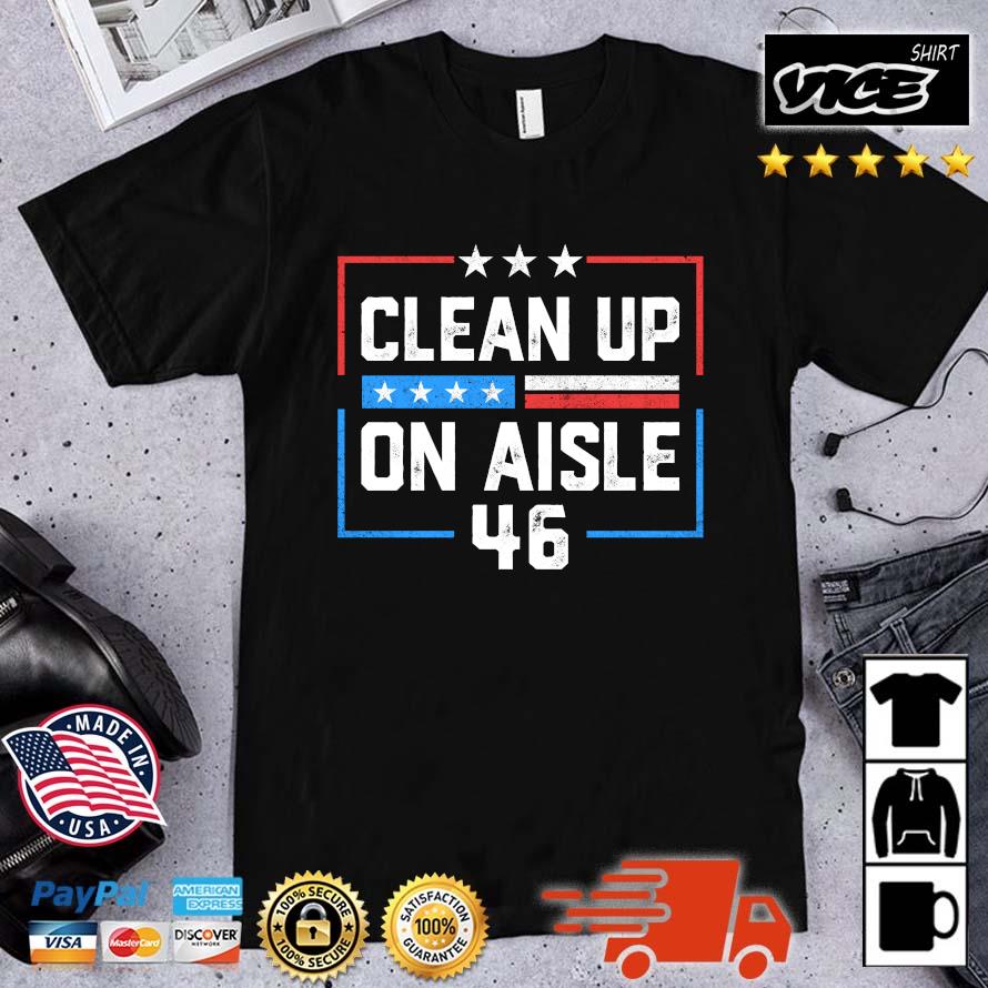 Trending Clean Up On Aisle 46 Shirt