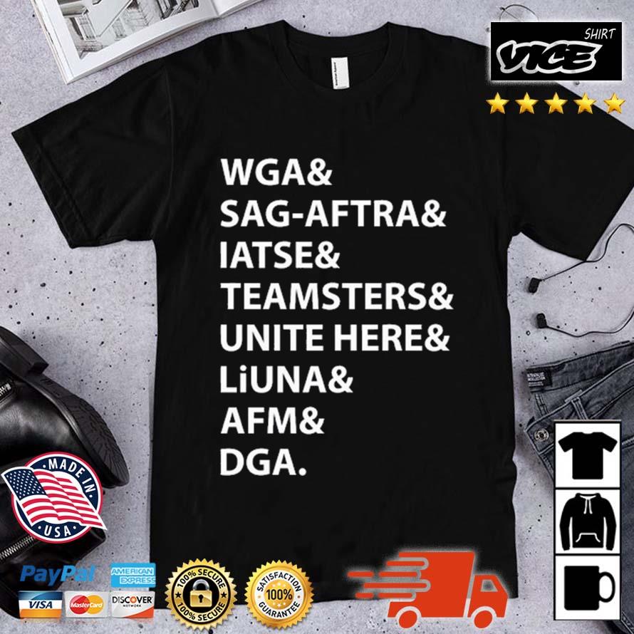 Wga Sag-Aftra Iatse Teamsters Unite Here Liuna Afm Dga Shirt